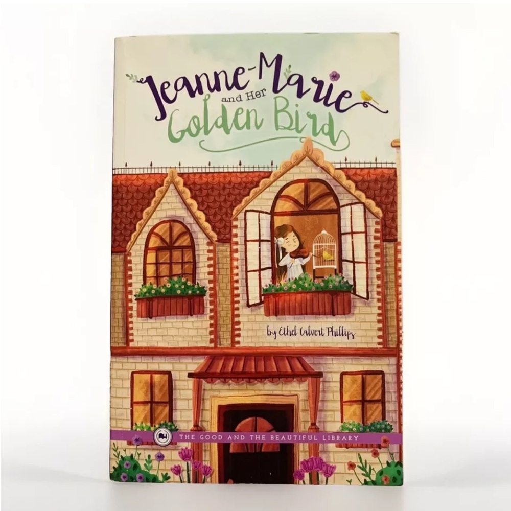Jeanne-Marie And Her Golden Bird • The Good And The Beautiful Book • TGTB